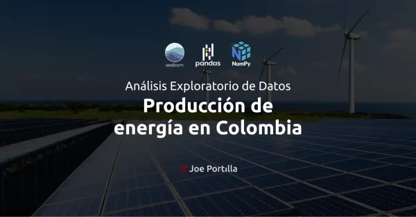 Análisis exploratorio de datos de la Producción mensual de energía en Colombia 2014-2022